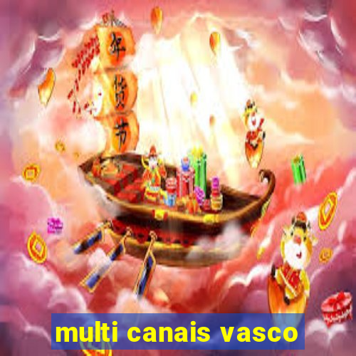 multi canais vasco